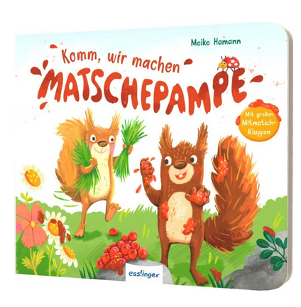 Komm, wir machen Matschepampe! 