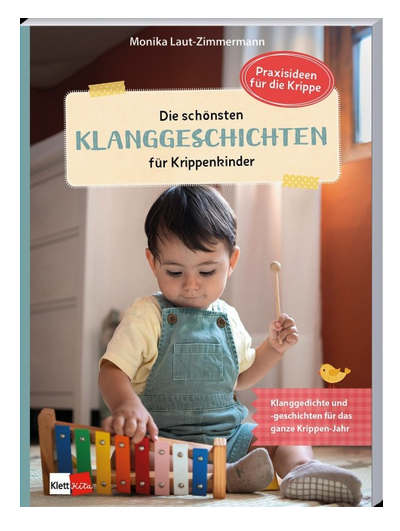 Die schönsten Klanggeschichten für Krippenkinder