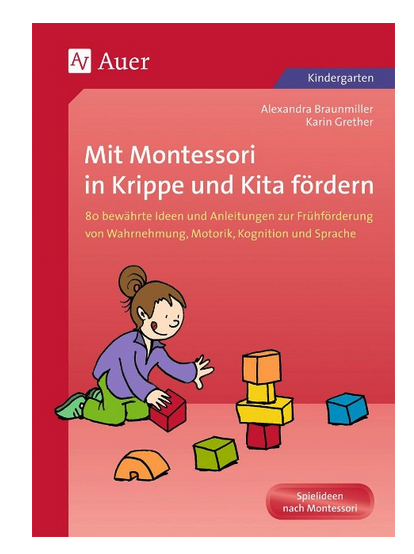 Mit Montessori in Krippe und Kita fördern
