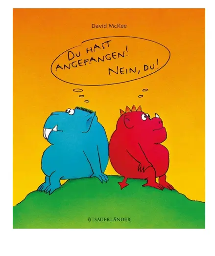 Du hast angefangen - Nein du!