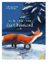Wie der kleine Fuchs das Christkind sucht