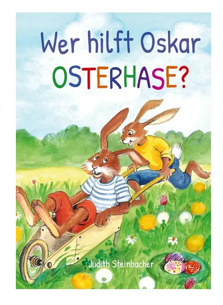 Wer hilft Oskar Osterhase? Ein osterliches Abenteuer - Bilderbuch zu Ostern für Kinder ab 3 Jahre