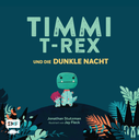 Timmi T-Rex und die dunkle Nacht 